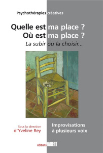 Quelle est ma place ? Où est ma place ? La subir ou la choisir... - Rey Yveline ; Commandeur Laurence ; Halin Lucien ;