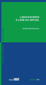 L'adolescence à l'ère du virtuel - Vlachopoulou Xanthie