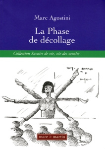 La Phase de décollage. Emergence et réélaboration des compétences professionnelles des professeurs d - Agostini Marc