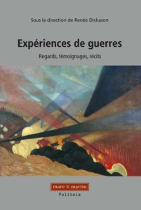 Expériences de guerres. Regards, témoignages, récits - Dickason Renée
