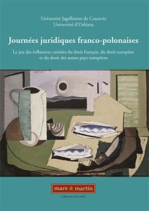 Journées juridiques franco-polonaises. Le jeu des influences croisées du droit français, du droit eu - UNIVERSITE JAGELLONE