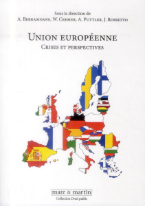 Union Européenne. Crises et perspectives - Berramdane Abdelkhaleq ; Cremer Wolfram ; Puttler