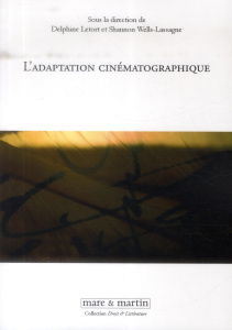 L'adaptation cinématographique. Premières pages, premiers plans - Letort Delphine ; Wells-Lassagne Shannon