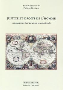 Justice et droits de l'homme. Les enjeux de la médiation internationale - Gréciano Philippe ; Hessel Stéphane