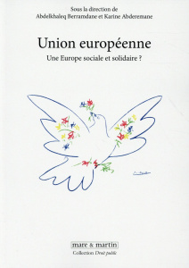 Union européenne. Une Europe sociale et solidaire ? - Berramdane Abdelkhaleq ; Abderemane Karine