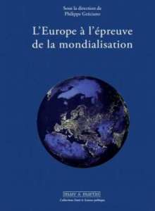 L'Europe à l'épreuve de la mondialisation - Gréciano Philippe ; Grosser Alfred