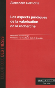 Les aspects juridiques de la valorisation de la recherche - Delmotte Alexandre ; Vergès Etienne