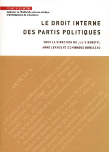 Le droit interne des partis politiques - Benetti Julie ; Levade Anne ; Rousseau Dominique
