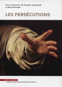 Les persécutions - Jankowiak François ; Bernabé Boris