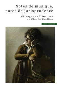Notes de musique, notes de jurisprudence. Mélanges en l'honneur de Claude Grellier - Puigelier Catherine ; Salzmann Jean-Loup