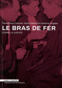 Le bras de fer. Ecrire la justice - Chaumet Pierre-Olivier ; Chemmi David ; Puigelier