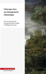L'Europe face au changement climatique - Berthier-folgar Susanne ; Gréciano Philippe ; Jouz