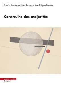 Construire des majorités - Thomas Julien ; Derosier Jean-Philippe