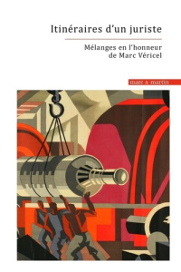 Itinéraires d'un juriste. Mélanges en l'honneur du professeur Marc Véricel - Combet Mathieu ; Knetsch Jonas ; Pignarre Genevièv