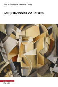 Les justiciables de la QPC - Cartier Emmanuel