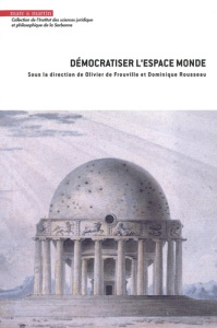 Démocratiser l'espace monde - Rousseau Dominique ; Frouville Olivier de