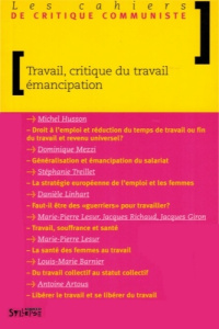 Travail, critique du travail, émancipation - Husson Michel ; Treillet Stéphanie ; Linhart Daniè