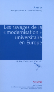 Les ravages de la "modernisation" universitaire en Europe - Charle Christophe ; Soulié Charles