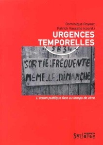 Urgences temporelles. L'action publique face au temps de vivre - Royoux Dominique ; Vassallo Patrick