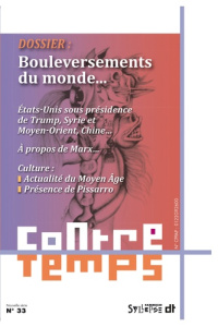 ContreTemps N° 33, avril 2017 : Bouleversements du monde - Garo Isabelle ; Sitel Francis