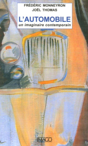 L'automobile. Un imaginaire contemporain - Monneyron Frédéric ; Thomas Joël