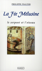 La Fée Mélusine. Le serpent et l'oiseau - Walter Philippe