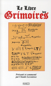 Le Livre des Grimoires. De la magie au Moyen Age, 3e édition revue et augmentée - Lecouteux Claude