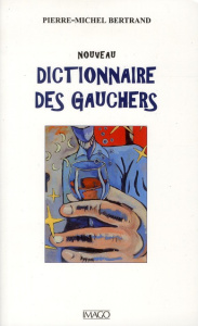 Nouveau dictionnaire des gauchers - Bertrand Pierre-Michel