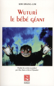 Wuturi, le bébé géant - Kim Kwang-Lim ; Han Yumi ; Péjaudier Hervé