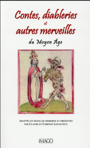 Contes, diableries et autres merveilles du Moyen Age. 2e édition revue et augmentée - Lecouteux Claude ; Lecouteux Corinne