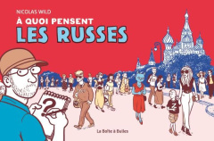 A quoi pensent les Russes - Wild Nicolas