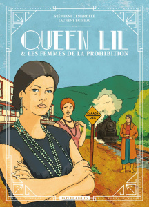 Queen Lil, & les femmes de la Prohibition - Lemardelé Stéphane ; Busseau Laurent ; Bourdon Luc