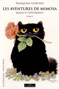 Les aventures de Mimosa Tome 2 : Magie et sentiments - Gürtner Françoise ; Weiss Oskar