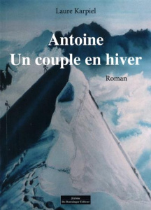 Antoine. Un couple en hiver - Karpiel Laure
