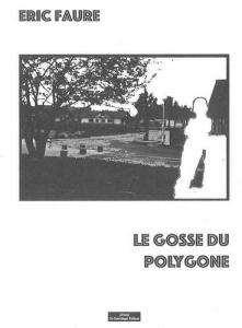 Le gosse du polygone - Faure Eric