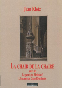 La chair de la Chaire. et autres nouvelles - Klotz Jean