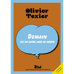 Demain est un autre jour de merde - Texier Olivier