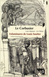 Une maison - Un palais - Le Corbusier ; Soutter Louis