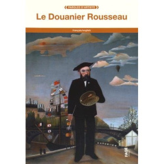 Le Douanier Rousseau. Edition bilingue français-anglais - ROUSSEAU HENRI
