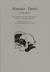 Sérusier - Denis correspondance. De la "Définition du Néo-traditionnisme" à l'ABC de la peinture (18 - Sérusier Paul ; Denis Maurice ; Maynard Claudie ;