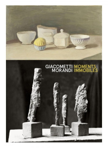 Giacometti / Morandi. "Moments immobiles", Edition bilingue français-anglais - Cohen Françoise ; Petit Catherine ; Buck Paul ; Ag