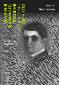Vladimir Baranoff-Rossiné. Apocalypses orphistes - Goetzmann Sophie