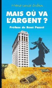 Mais où va l'argent ? - Duboin Marie-Louise ; Passet René