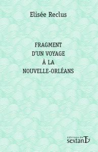 Fragment d'un voyage à la Nouvelle-Orléans - Reclus Elisée ; Morisset Jean