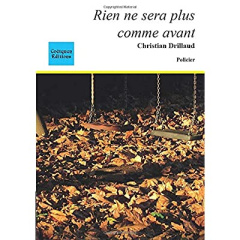 Rien ne sera plus comme avant - Drillaud Christian