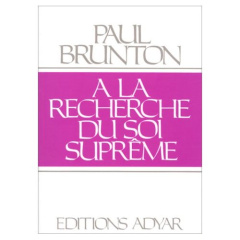 A la recherche du Soi suprême - Brunton Paul