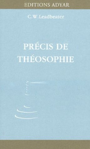 Précis de Théosophie. 6e édition - Leadbeater Charles