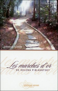 Les marches d'or de Helena P. Blavatsky - Audoin Danielle