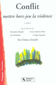 Conflit. Mettre hors-jeu la violence, 4e édition - Bayada Bernadette ; Bisot Anne-Catherine ; Boubaul