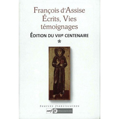FRANCOIS D'ASSISE, ECRITS. EDITION DU VIIIE CENTENAIRE - FRANCOIS D'ASSISE